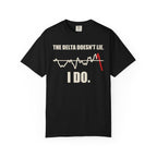 The Delta Doesn't Lie I Do T-Shirt