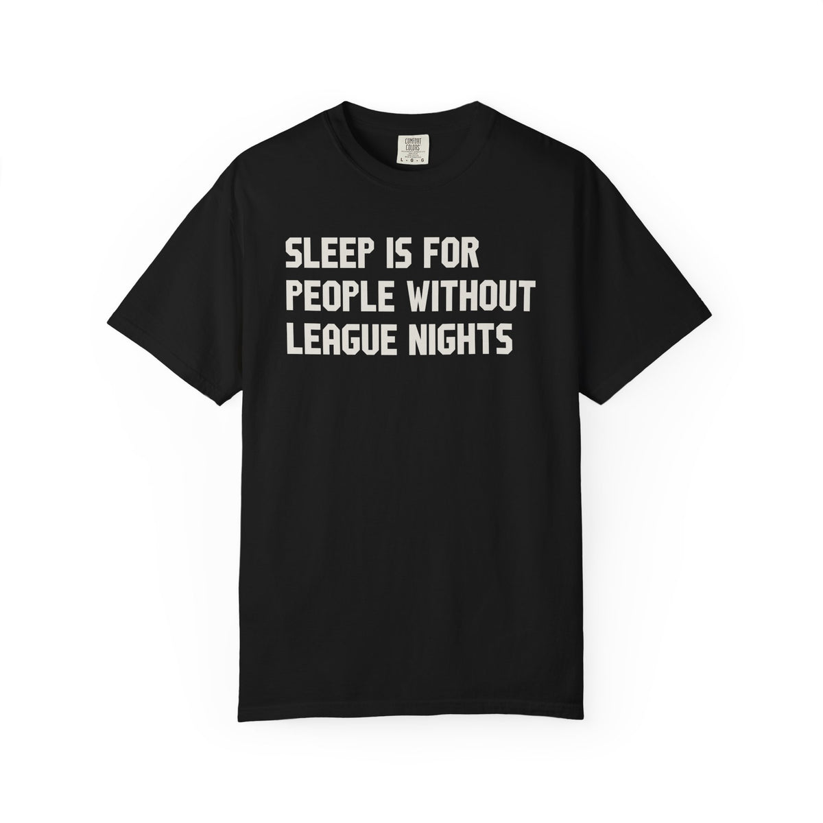 Sleep Is For People Without League Nights T-Shirt