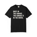 Dad's In The Garage T-Shirt