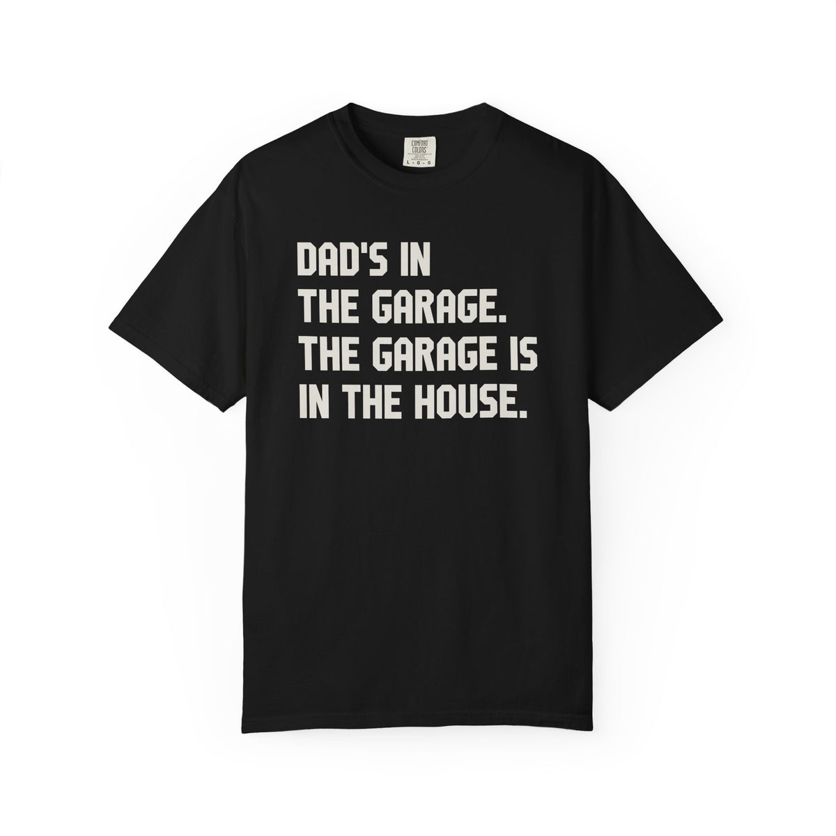 Dad's In The Garage T-Shirt