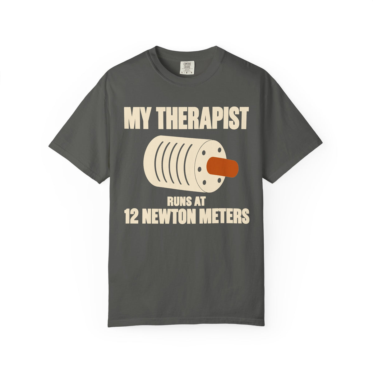 My Therapist Runs At 12 Newton Meters T-Shirt