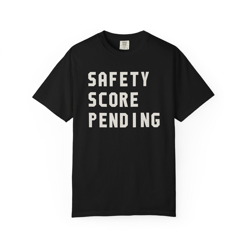 Safety Score Pending T-Shirt