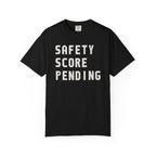 Safety Score Pending T-Shirt