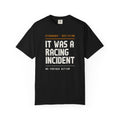 It Was A Racing Incident T-Shirt