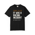 It Was A Racing Incident T-Shirt