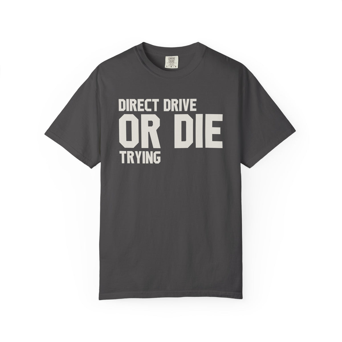 Direct Drive Or Die Trying T-Shirt