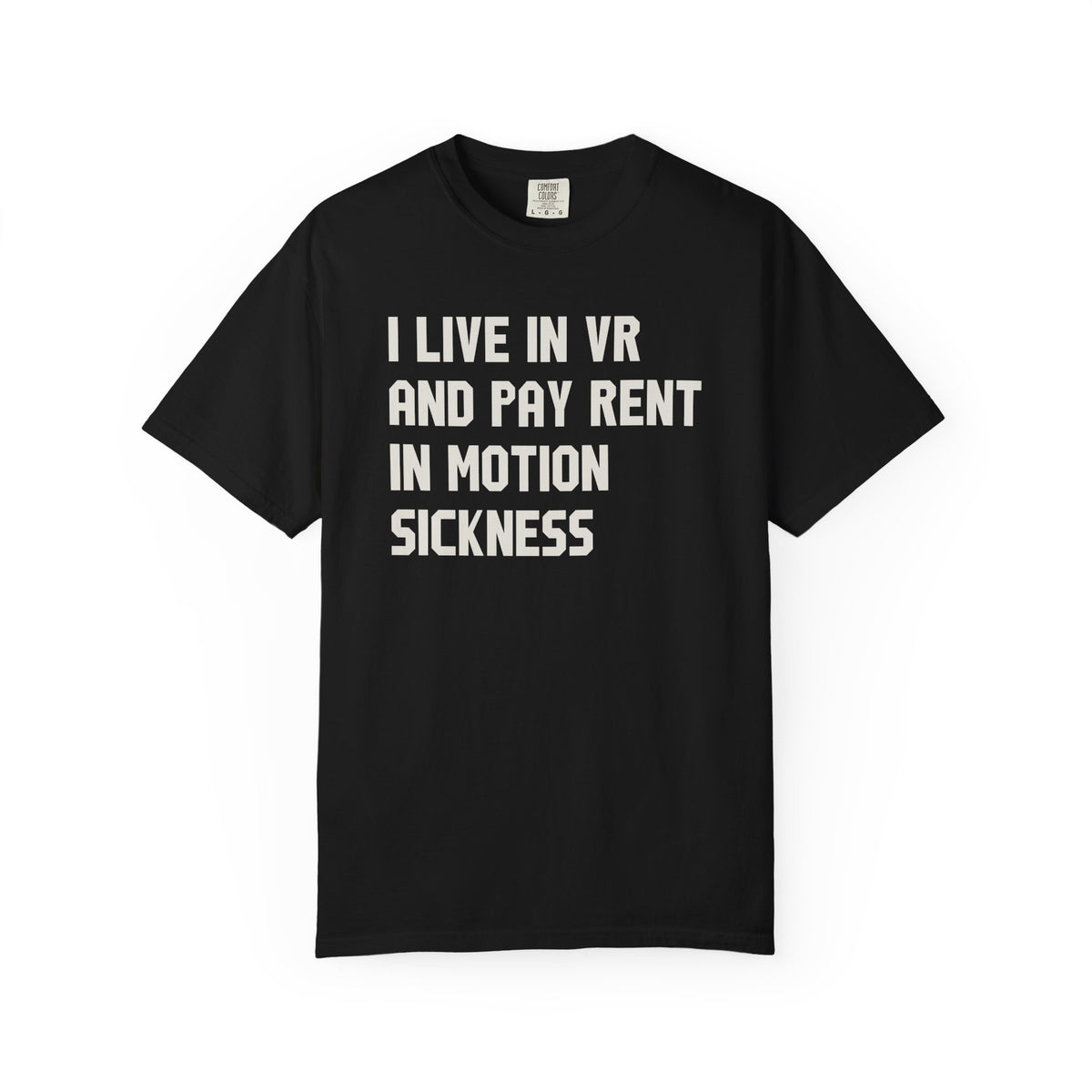 I Live In VR And Pay Rent In Motion Sickness T-Shirt