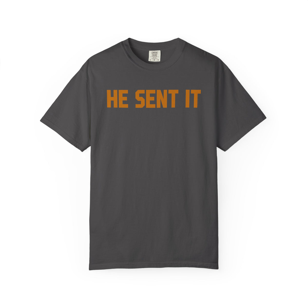 He Sent It T-Shirt