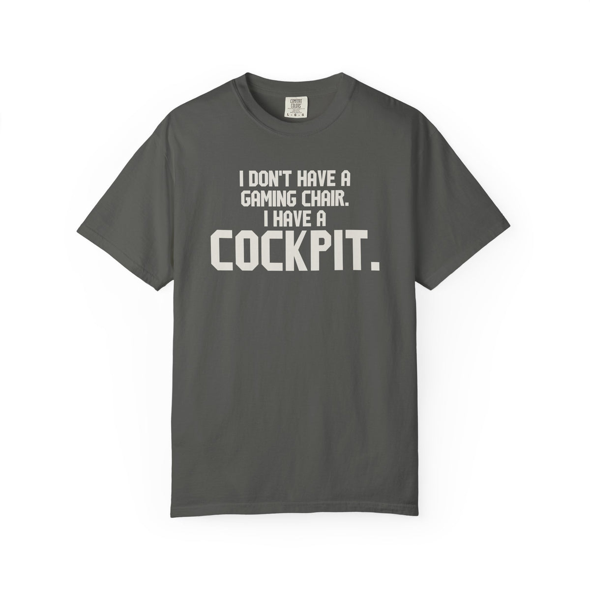 I Don't Have A Gaming Chair I Have A Cockpit T-Shirt