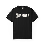 Just One More Race T-Shirt