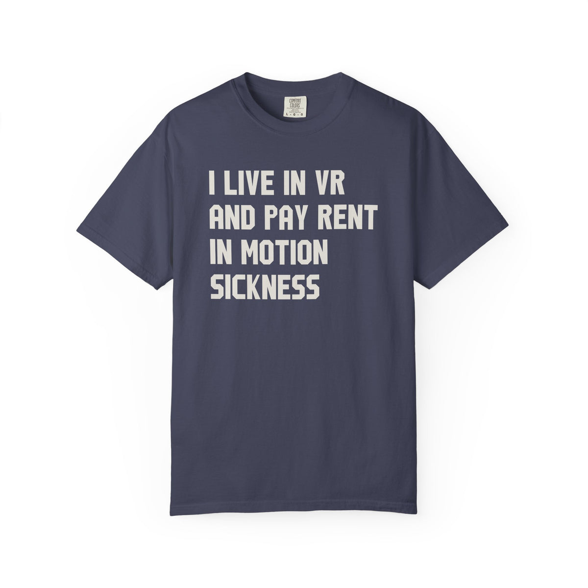 I Live In VR And Pay Rent In Motion Sickness T-Shirt