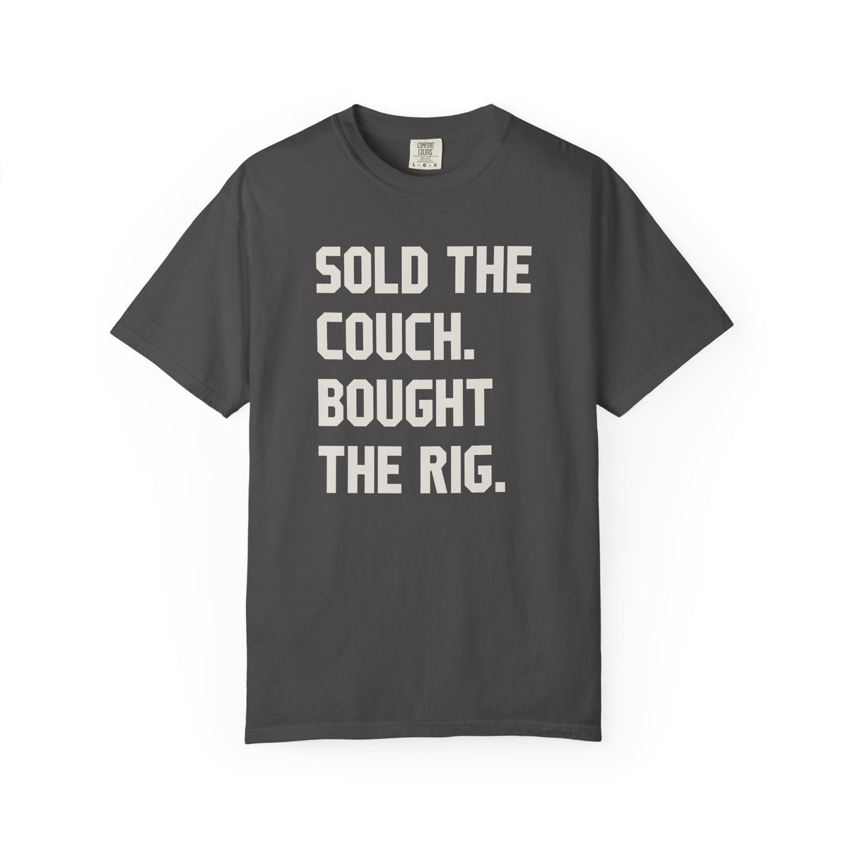 Sold The Couch Bought The Rig T-Shirt