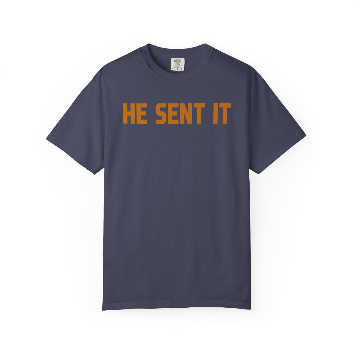 He Sent It T-Shirt