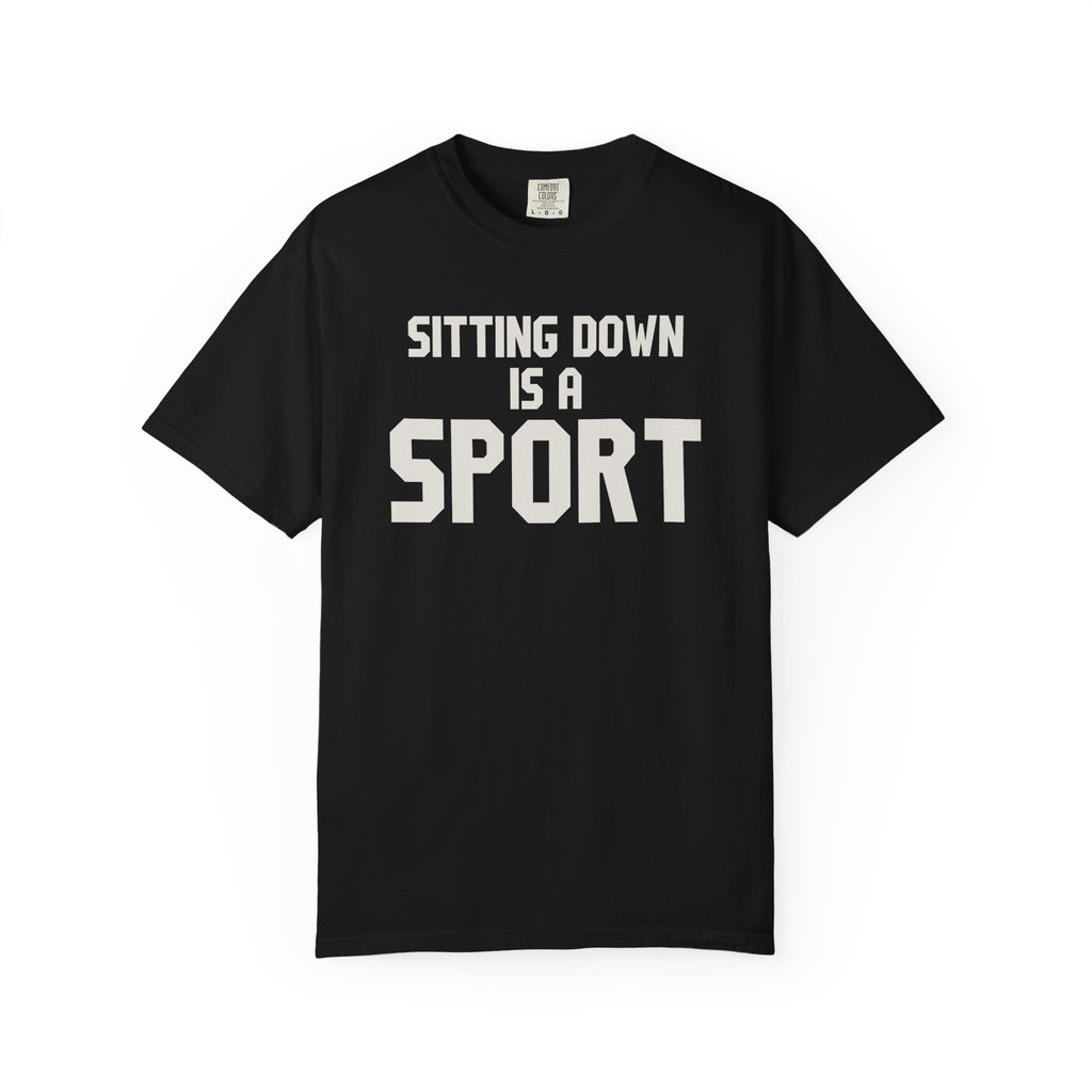 Sitting Down Is A Sport T-Shirt