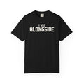 I Was Alongside T-Shirt