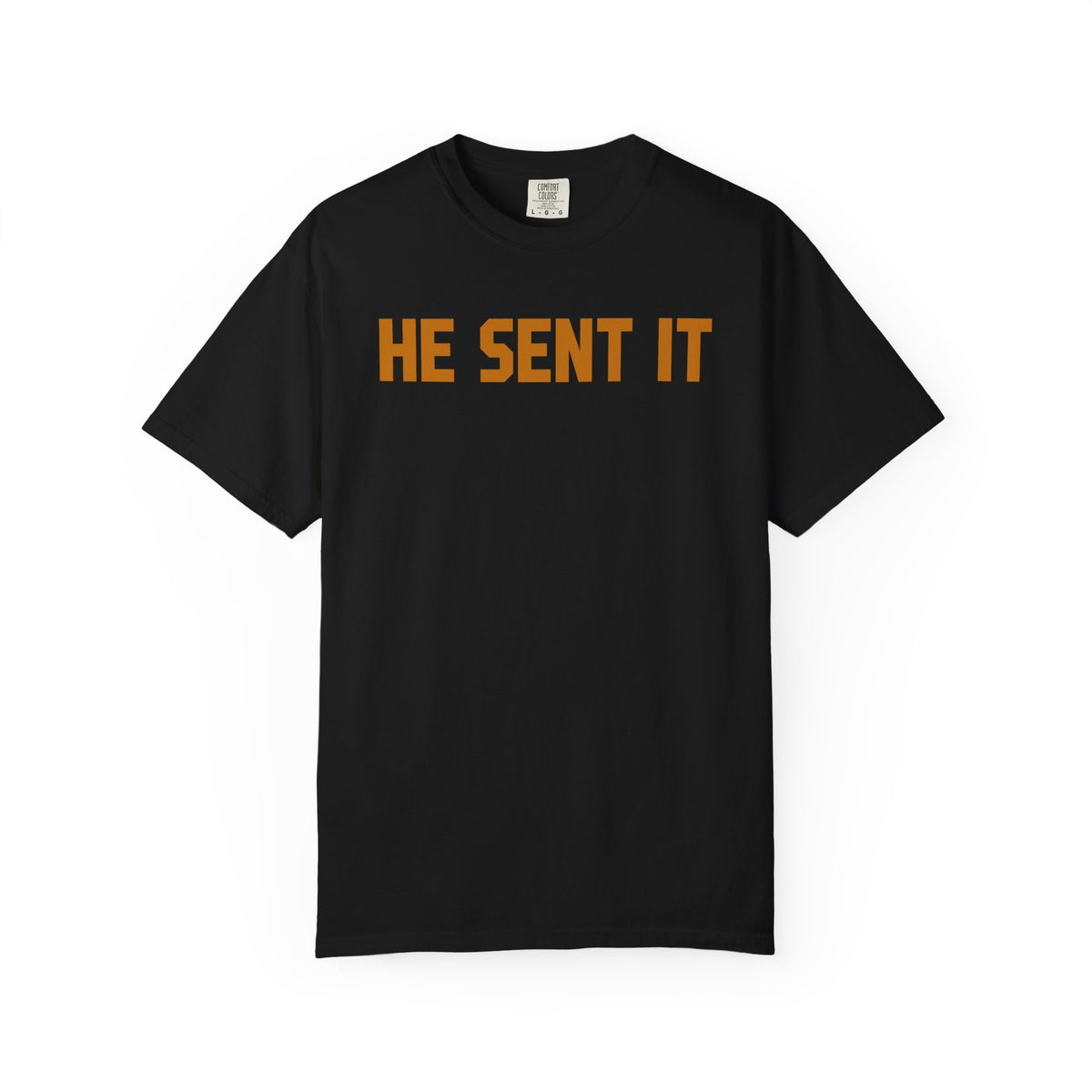 He Sent It T-Shirt