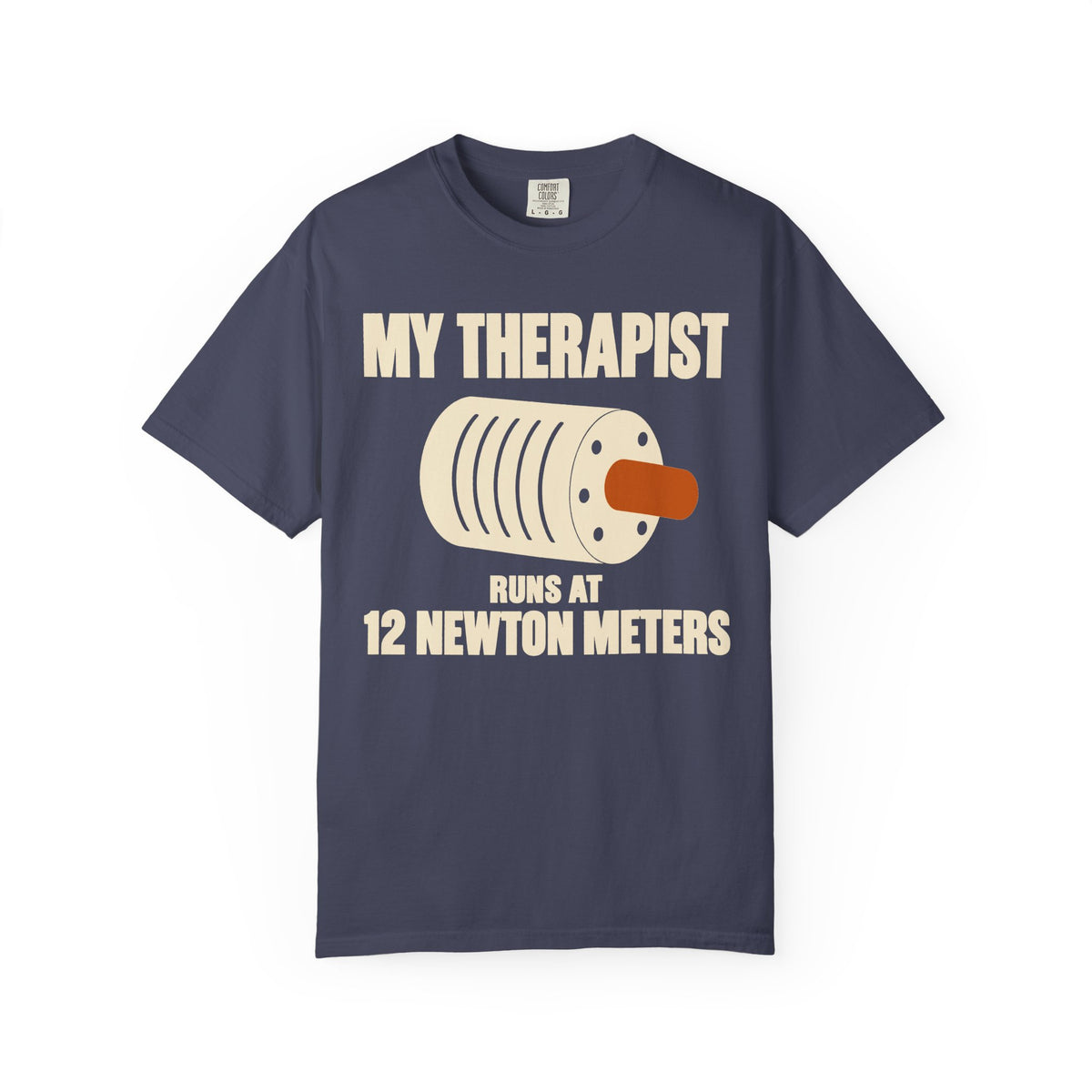 My Therapist Runs At 12 Newton Meters T-Shirt