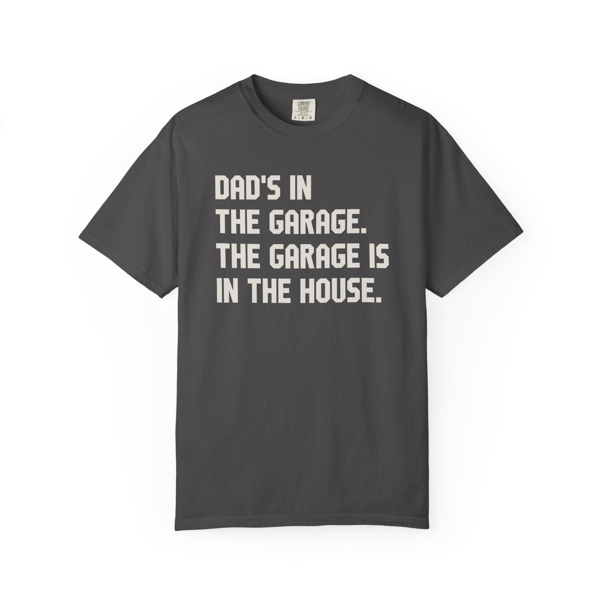 Dad's In The Garage T-Shirt
