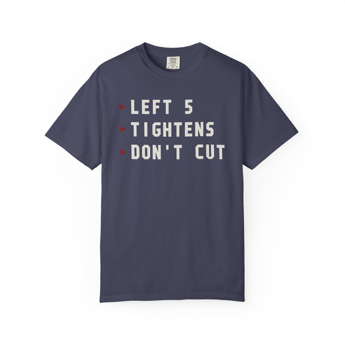 Left Five Tightens Don't Cut T-Shirt