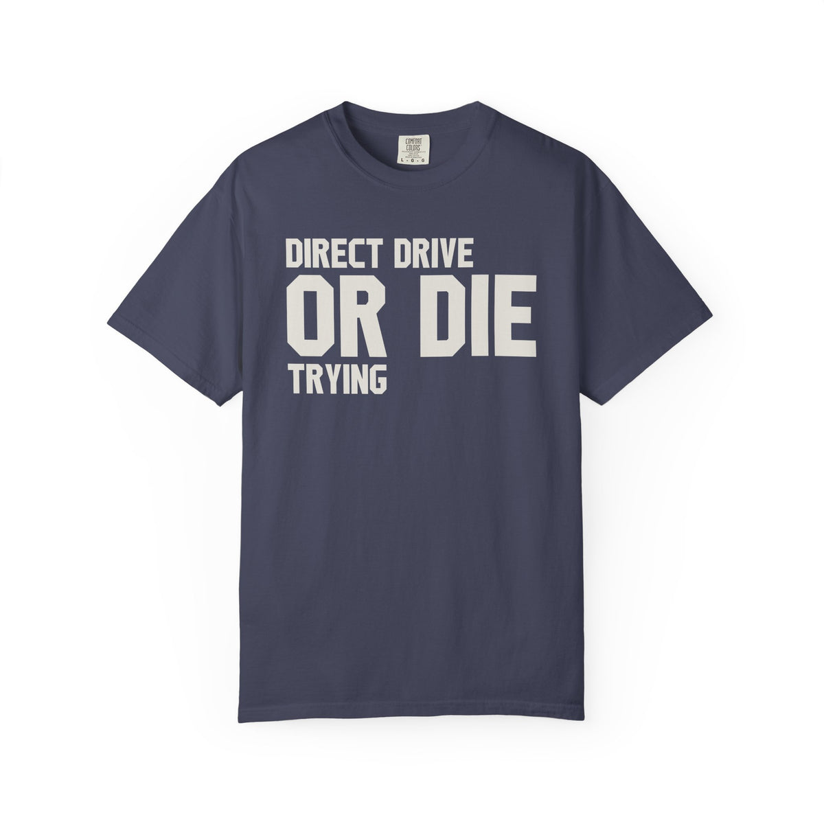 Direct Drive Or Die Trying T-Shirt