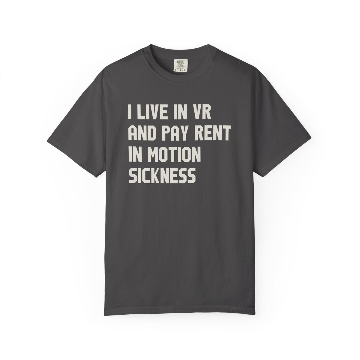 I Live In VR And Pay Rent In Motion Sickness T-Shirt