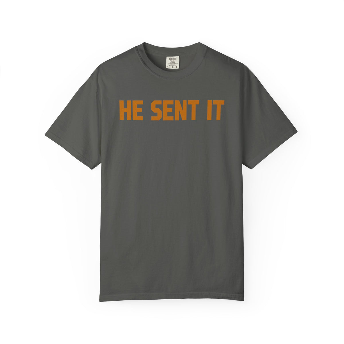 He Sent It T-Shirt