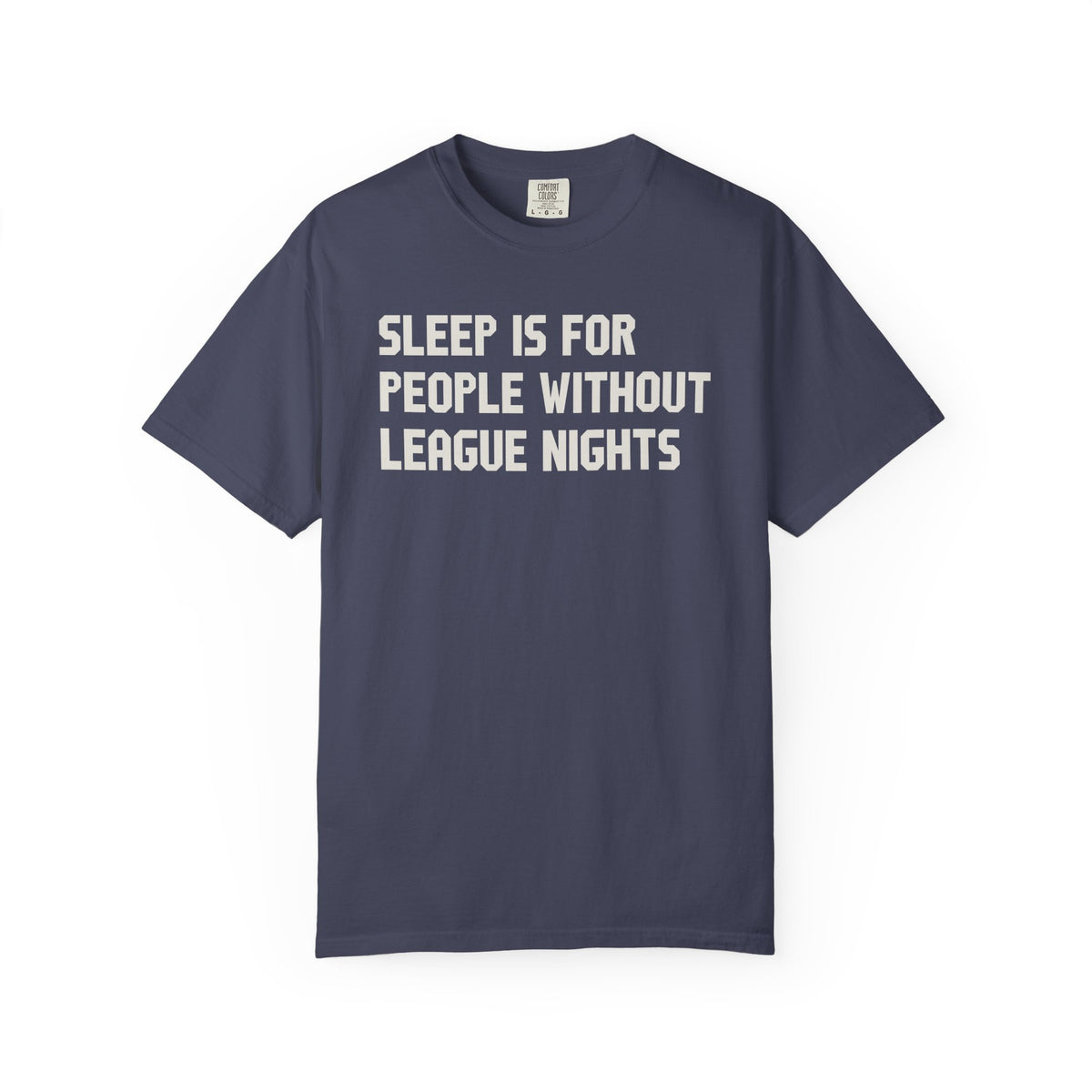 Sleep Is For People Without League Nights T-Shirt