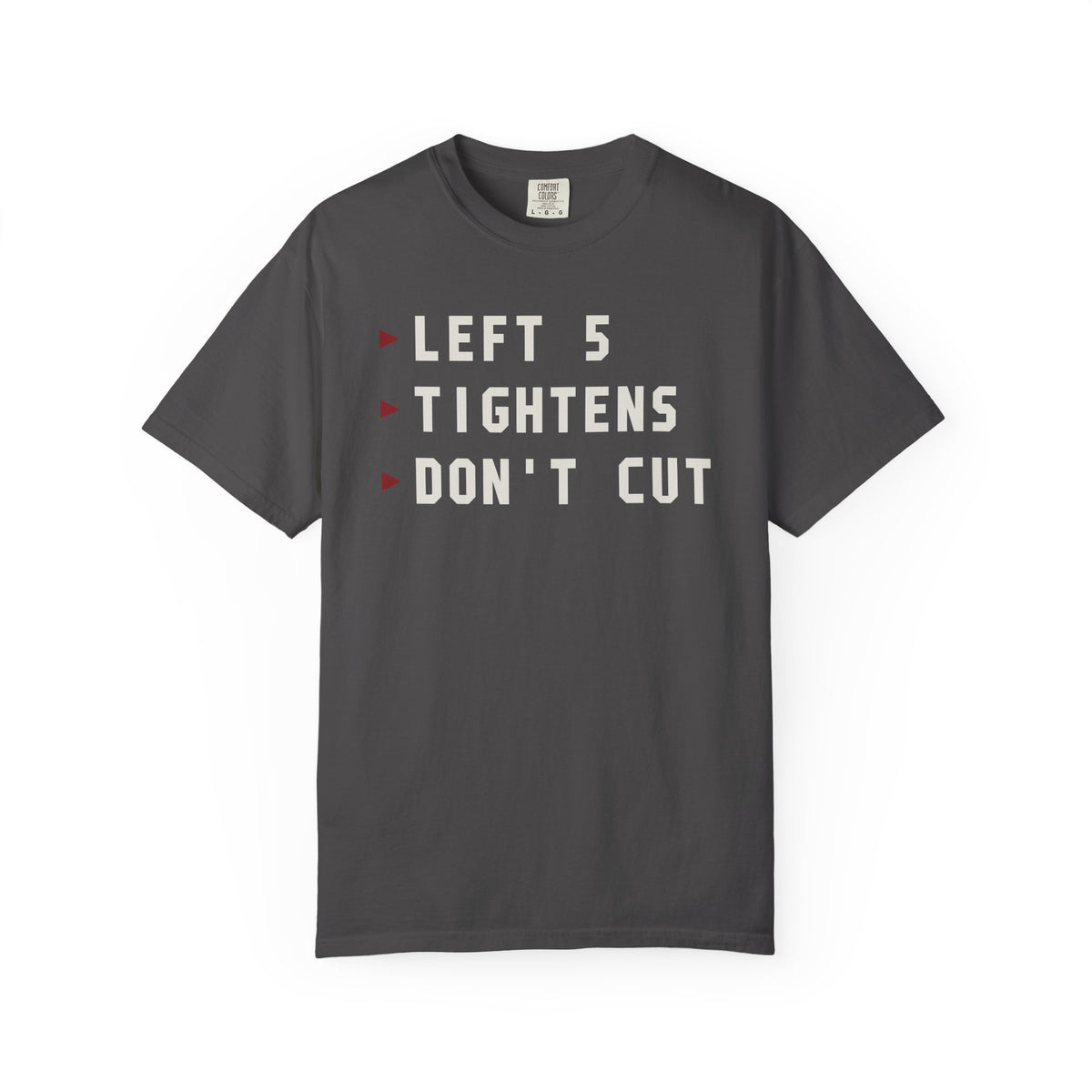 Left Five Tightens Don't Cut T-Shirt