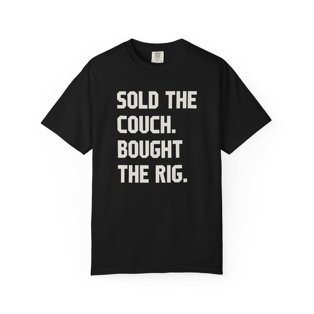 Sold The Couch Bought The Rig T-Shirt
