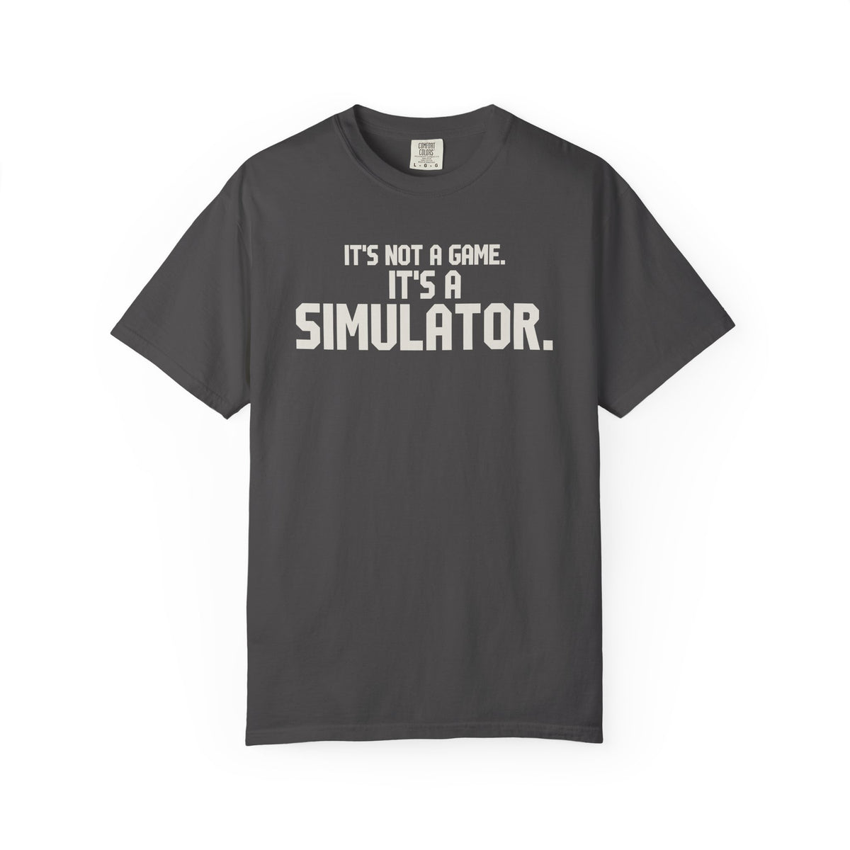 It's Not A Game It's A Simulator T-Shirt
