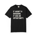 It Wasn't A Divebomb It Was An Opportunity T-Shirt
