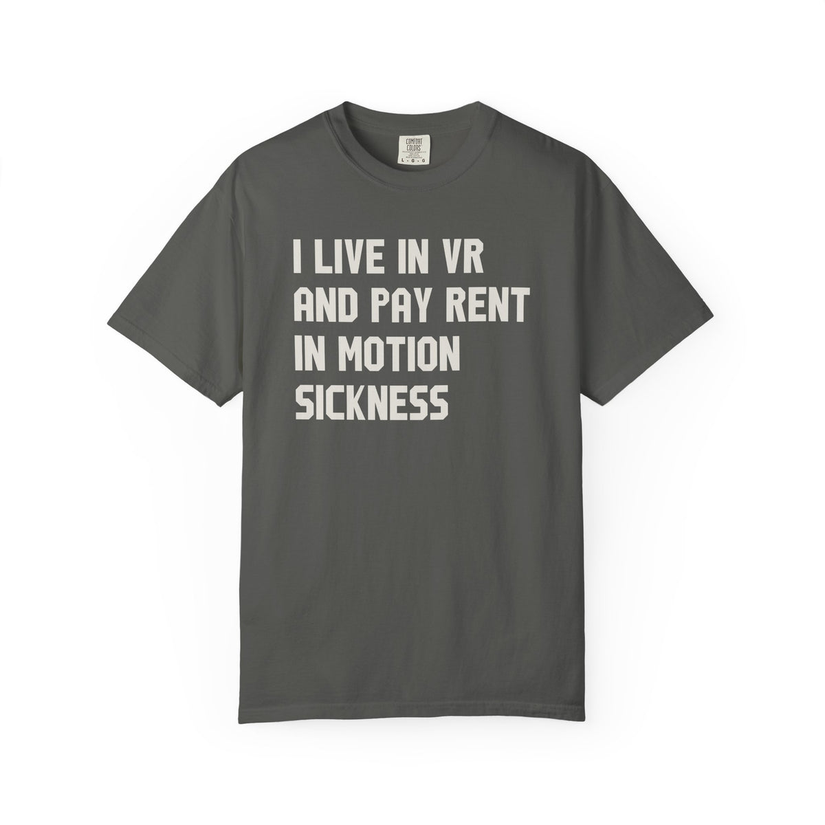 I Live In VR And Pay Rent In Motion Sickness T-Shirt
