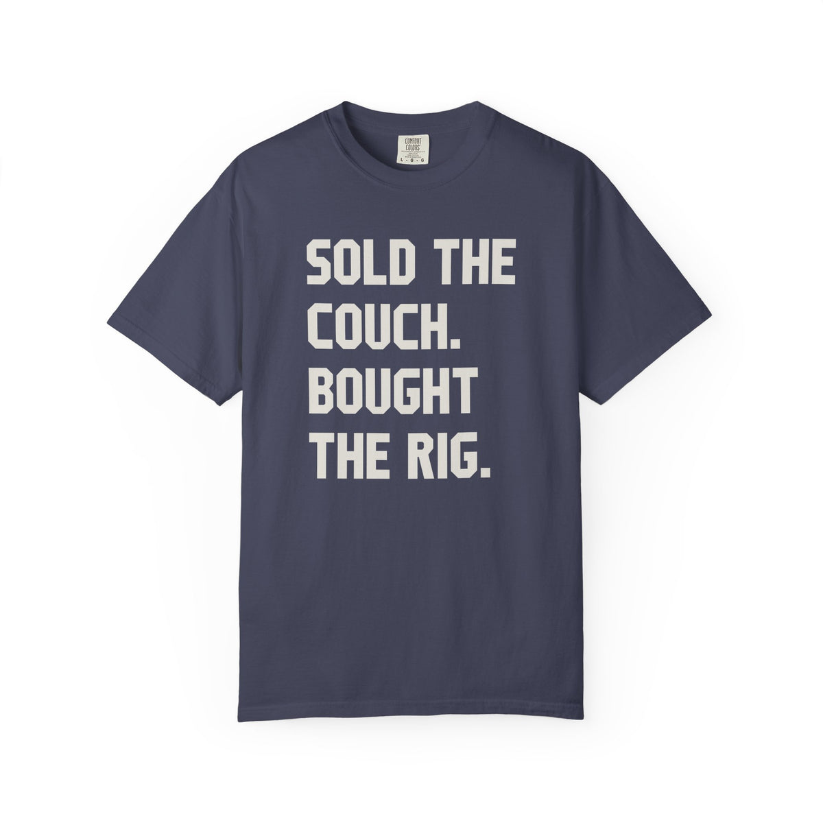 Sold The Couch Bought The Rig T-Shirt