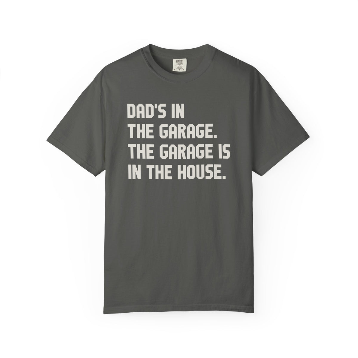 Dad's In The Garage T-Shirt