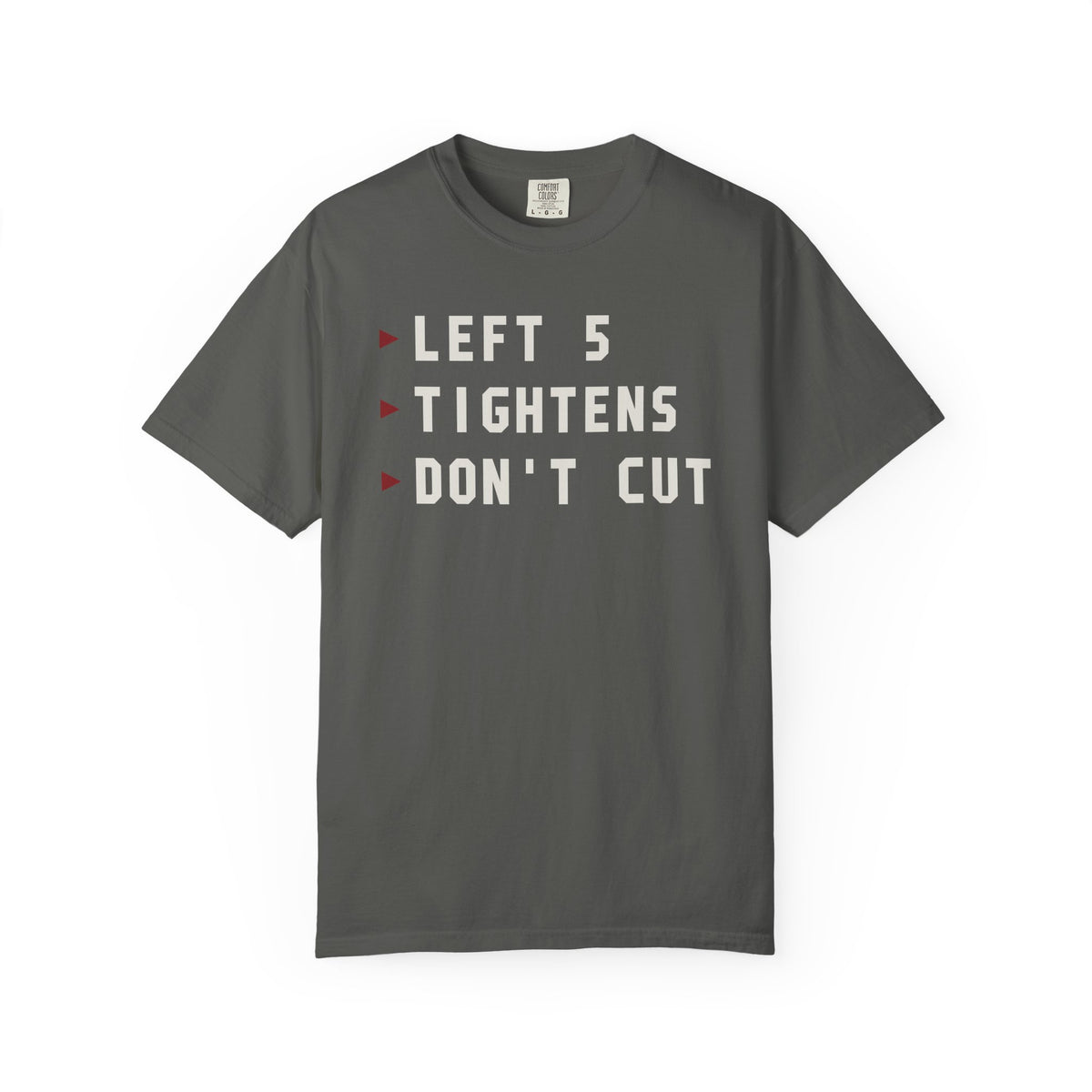 Left Five Tightens Don't Cut T-Shirt